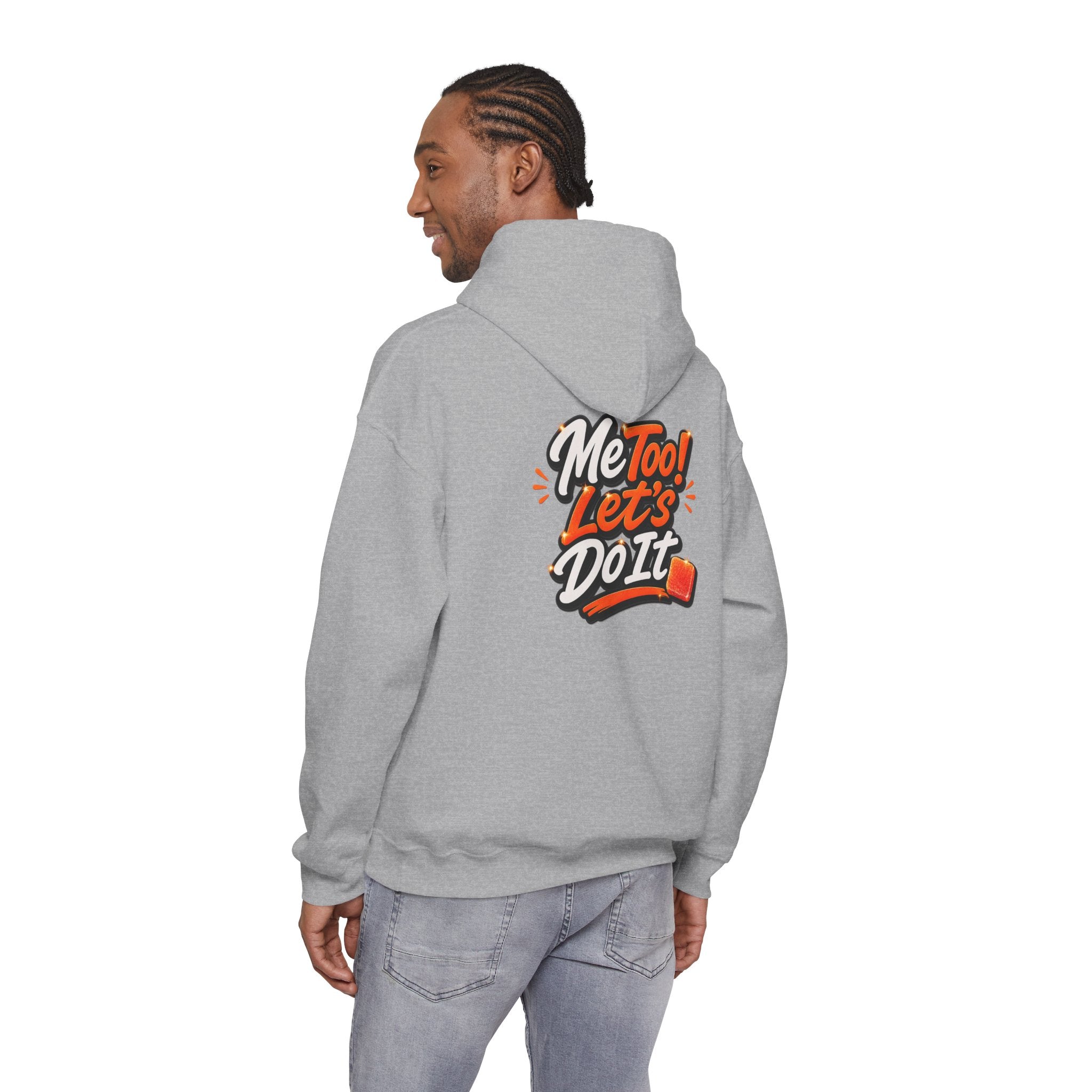 Me Too! Let’s  Do It - Graphic Hooded Sweatshirt